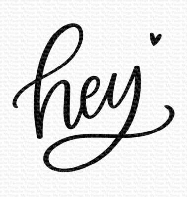 My Favorite Things Stempel ''Hey'' Clear Stamp