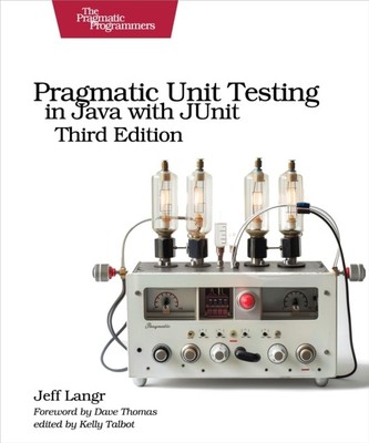 Pragmatic Unit Testing in Java with Junit, Third Edition by Jeff Langr
