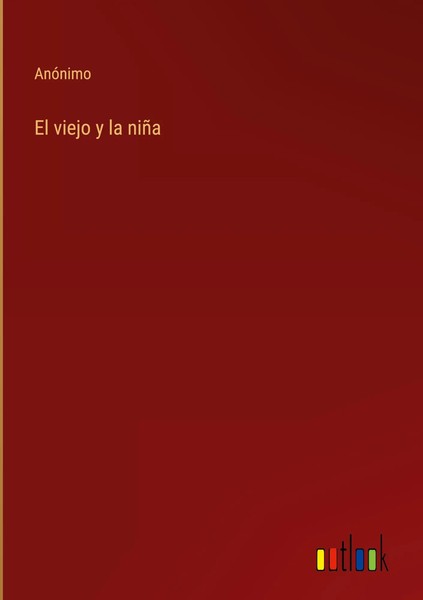 AnóNimo | El Viejo Y La NiñA | Buch | Spanisch (2022) | Gebunden-image