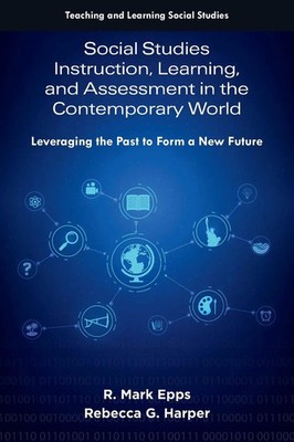 Social Studies Instruction, Learning, and Assessment in the Contemporary World