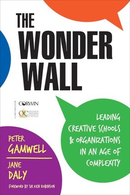 The Wonder Wall: Leading Creative Schools and Organizations in a