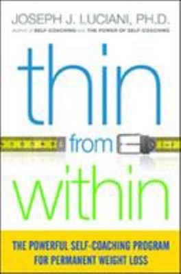 Thin from Within : The Powerful Self-Coaching Program for Permane