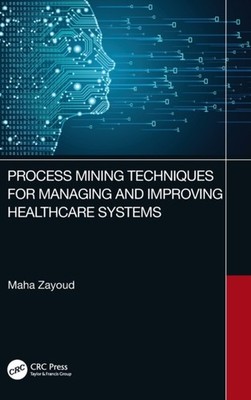 Zayoud - Process Mining Techniques for Managing and Improving Healthca - X555z