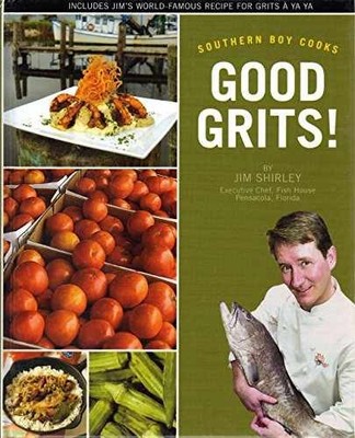 Good Grits! (Southern Boy Cooks) - Paperback, by by Jim Shirley - Very Good