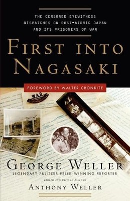 George Weller First Into Nagasaki (Paperback)