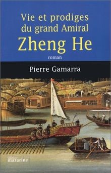 Vie et prodiges du grand amiral Zheng He von Gamarra, Pi... | Buch | Zustand gut