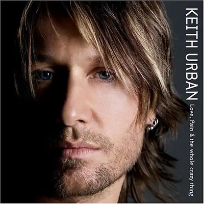 Keith Urban - Love,Pain & the Whole Crazy