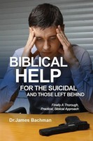Biblical Helps For The Suicidal And Those Left Behind | James Bachman | Buch