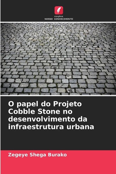 O Papel Do Projeto Cobble Stone No Desenvolvimento Da Infraestrutura Urbana Buch-image