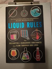 Liquid Rules : The Delightful and Dangerous Substances That Flow Through Our...