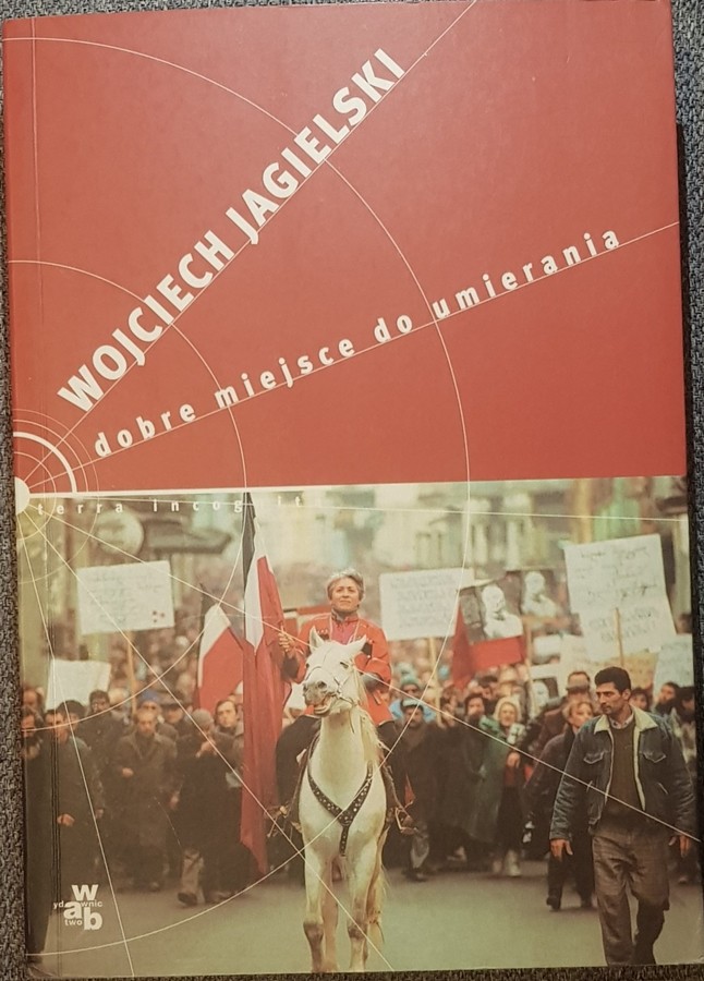 Polish book DOBRE MIEJSCE DO UMIERANIA Wojciech Jagielski Paperback 2005