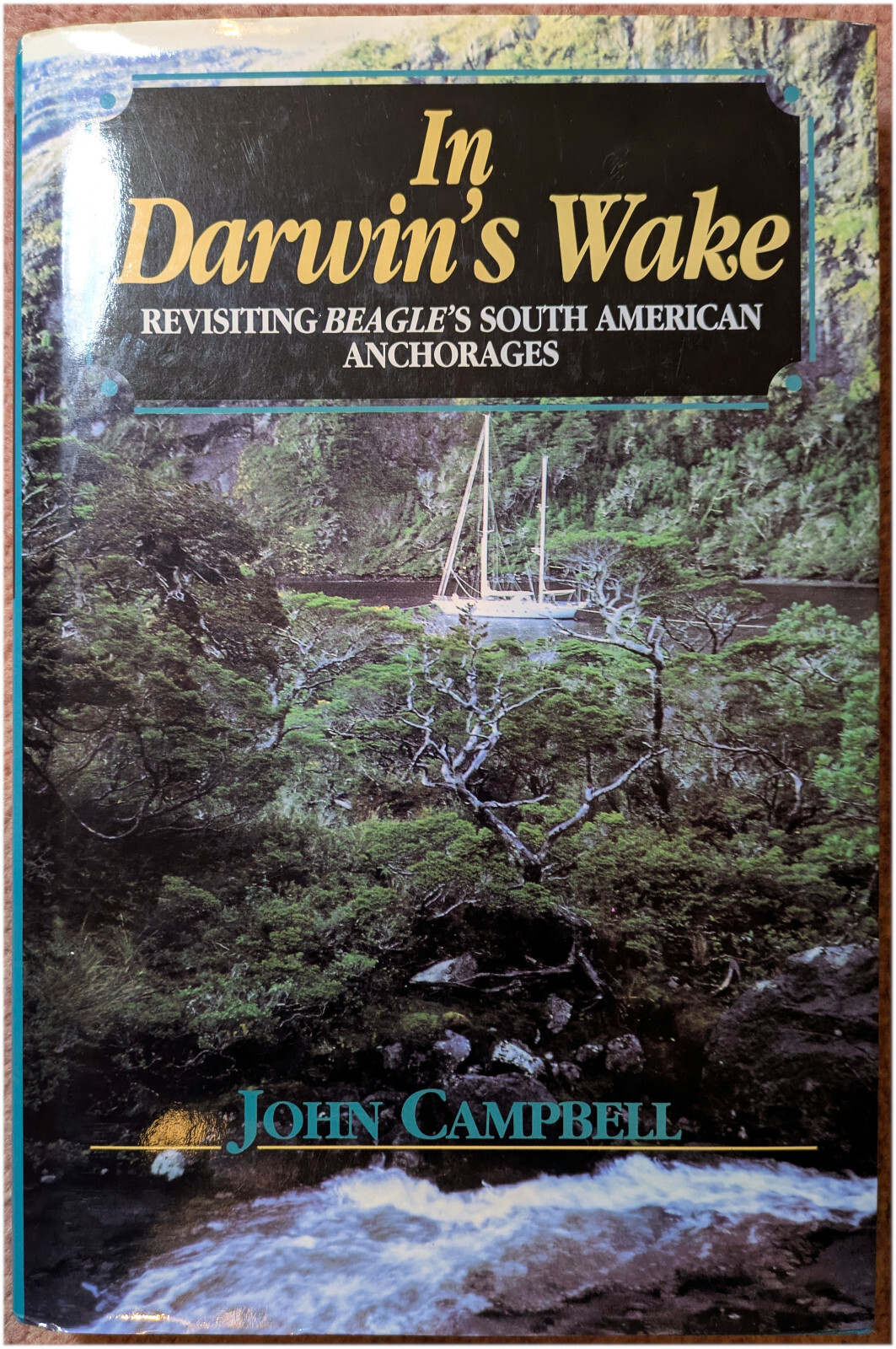 In Darwins Wake: Revisiting Beagle's South...  - John Campbell (Hardcover, 1997)