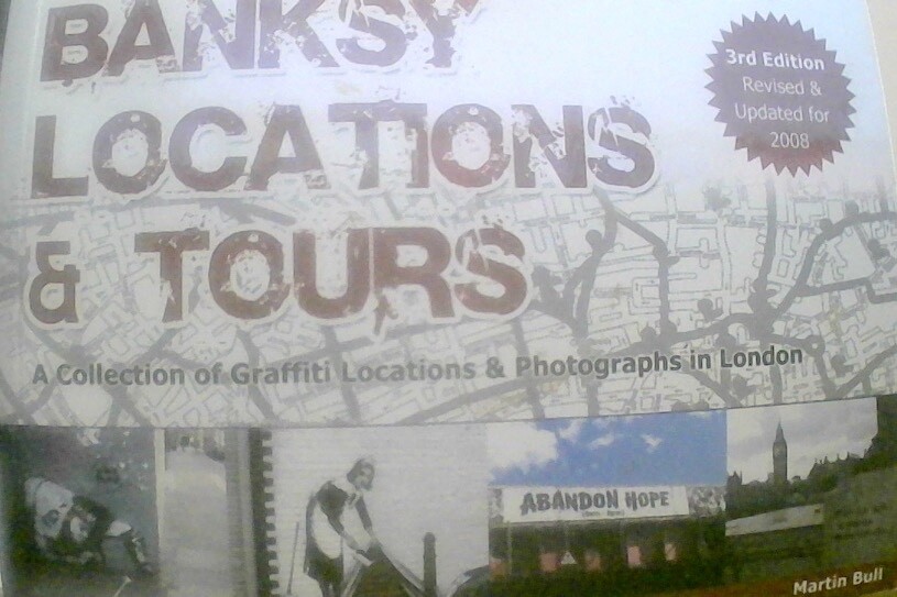 Banksy Locations and Tours: A Collection of Graffiti Locations and...