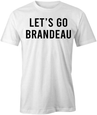 LETS GO BRANDEAU TShirt Tee Short-Sleeved Cotton CLOTHING POLITICS S1WSA725