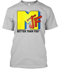 Mjf Better Than You T-Shirt Made in the USA Size S to 5XL