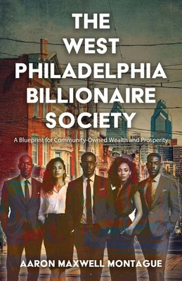 The West Philadelphia Billionaire Society Aaron M Montague Taschenbuch Englisch