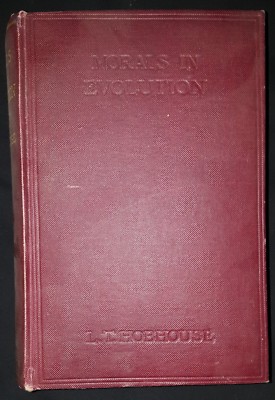 MORALS IN EVOLUTION by L T HOBHOUSE-CHAPMAN AND HALL-Hardback