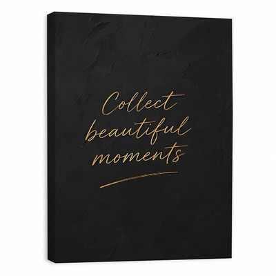 Collect Beautiful Moments'' Black Textured Canvas Art, Custom Quote Text, Gift