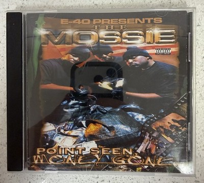The MOSSIE - Point Seen, Money Gone CD E-40 Celly Cel The Click Messy Marv