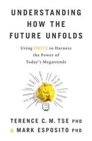 Understanding How The Future Unfolds: Using Drive To Harness The Power Of...