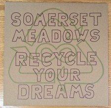 SOMERSET MEADOWS – RECYCLE YOUR DREAMS - VINYL LP - X63