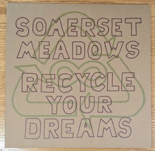 SOMERSET MEADOWS – RECYCLE YOUR DREAMS - VINYL LP - X63