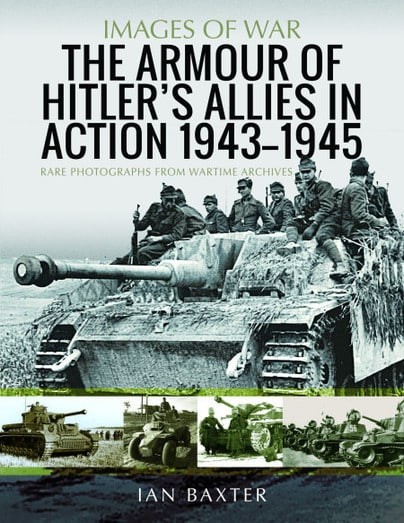 IMAGES OF WAR:The Armour of Hitler's Allies in Action 1943 - 1945