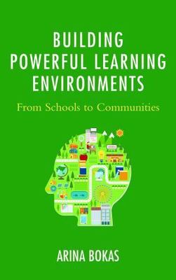 Building Powerful Learning Environments - Arina Bokas, 1475830939, paperback