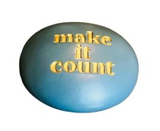 Solid Ceramic Paperweight Inspirational "Make It Count" 3.5" round blue
