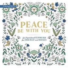 Peace Be with You: An Inspirational Coloring Book for Stress Relief and Creativi