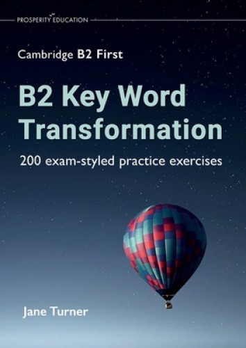 B2 Key Word Transformation: 200 exam-styled practice exercises by Turner, Jane - Picture 1 of 2