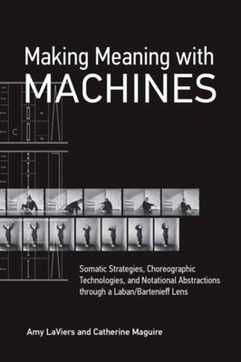 Making Meaning with Machines by Amy LaViers (Paperback Book)