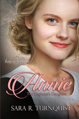 Sara R Turnquist | Annie, The Engineer's Daughter | Taschenbuch | Englisch
