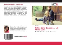 Mi Hijo Tiene DiáBetes... ¿Y Ahora Qué? | Mirley Toro | Taschenbuch | 132 S.
