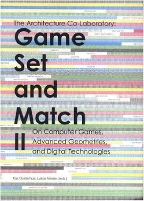 Game Set And Match II: The Architecture Co-laboratory on Computer Games, Advance