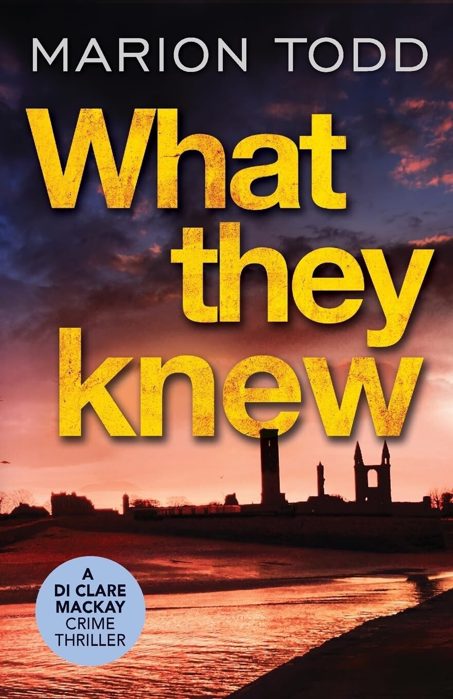 DI Clare Mackay:  What They Knew - Marion Todd (Paperback, 2021)