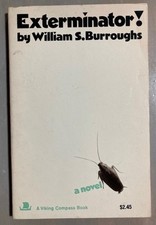 Exterminator! William S. Burroughs 1974 Viking Compass 1st ed. Thus.