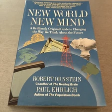 New World New Mind: The Way We Think About The Future by Robert E. Ornstein