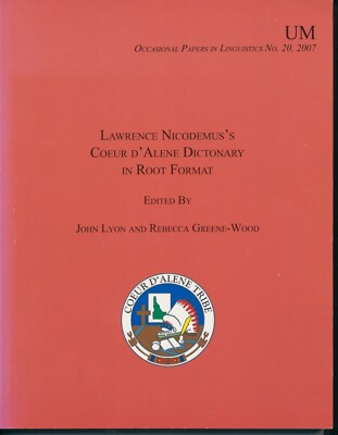 Lawrence Nicodemus's Coeur d'Alene Dictionary ed. by J. Lyon & R. Greene-Wood