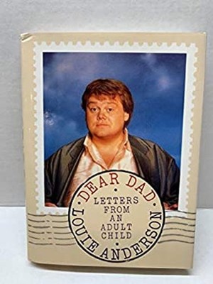 Dear Dad : Letters from an Adult Child Hardcover Louie Anderson