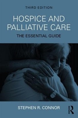 Hospice and Palliative Care: The Essential Guide by Stephen R. Connor (English) 