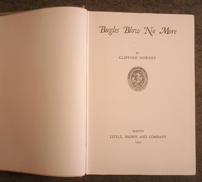 Bugles Blow No More by Clifford Dowdey - hardcover book - 1937 - 1st edition