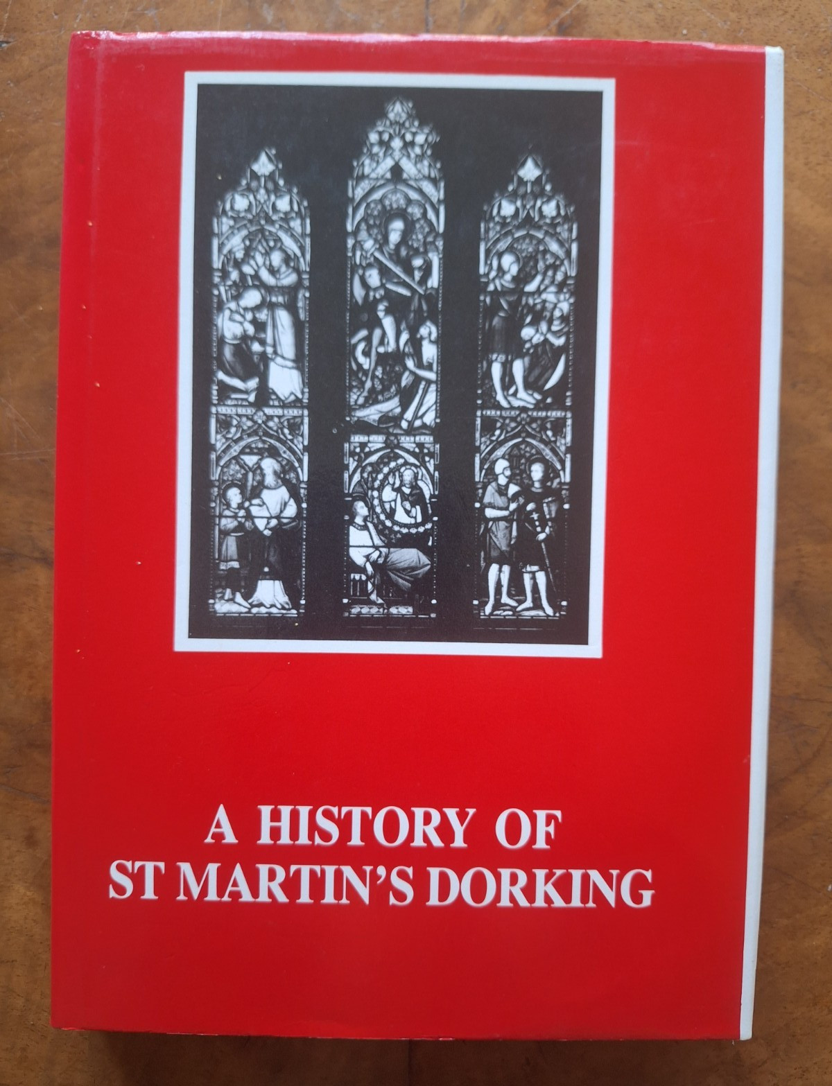 History of the Church and Parish of St.Martin's, Dorking (Hardcover)