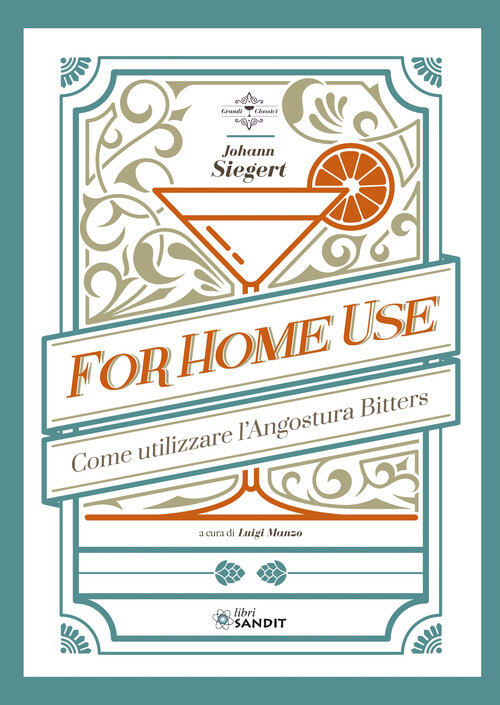 For Home Use. Per Uso Casalingo. Come Utilizzare L'Angostura Bitters