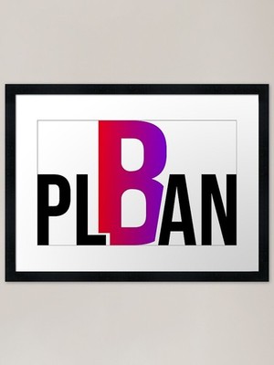 Plan B Framed Art Print Framed Wall Art Poster Canvas Print Picture