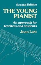 The Young Pianist: A New Approach for Teachers and Students by Joan Last