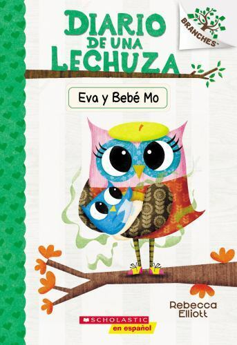 Diario de Una Lechuza #10: Eva Y Bebé Mo (Owl Diaries #10: Eva and Baby Mo):... - 第 1/1 張圖片