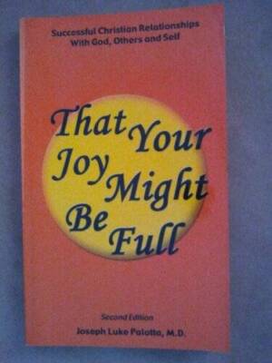 That Your Joy Might Be Full: Successful Christian Relationships with God, - GOOD