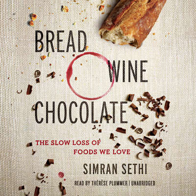Bread, Wine, Chocolate by Simran Sethi 2015 Unabridged CD 9781504645164