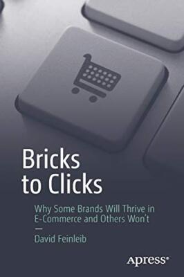 David Feinleib - Bricks to Clicks   Why Some Brands Will Thrive in E-C - X555z